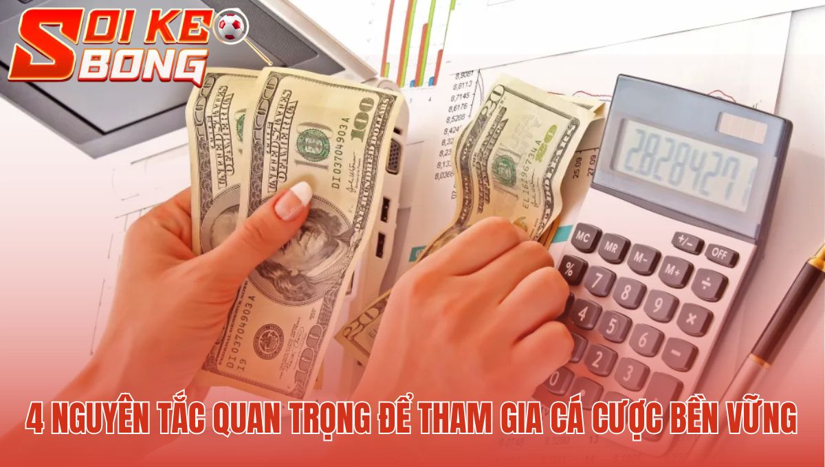 Cách Quản Lý Vốn Khi Soi Kèo Bóng Đá | 3 Công Thức Khoa Học 2 Bốn nguyên tắc nền tảng xây dựng chiến lược an toàn