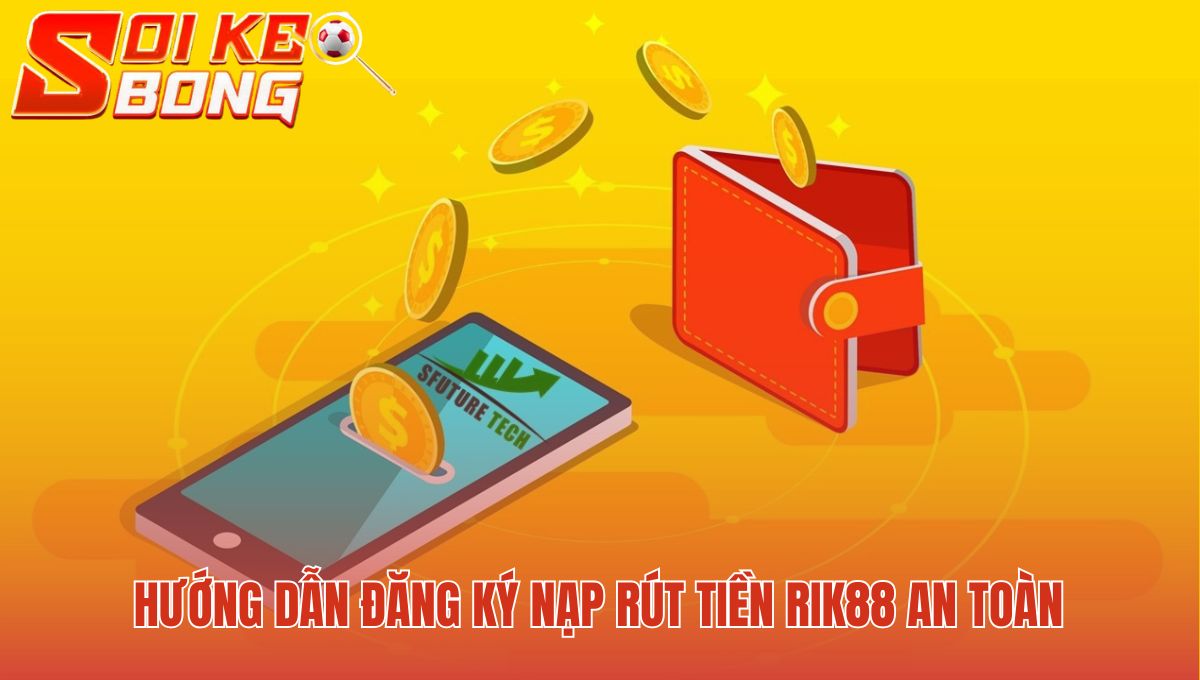 Quản lý tài khoản và mẹo rút tiền nhanh buổi sáng
