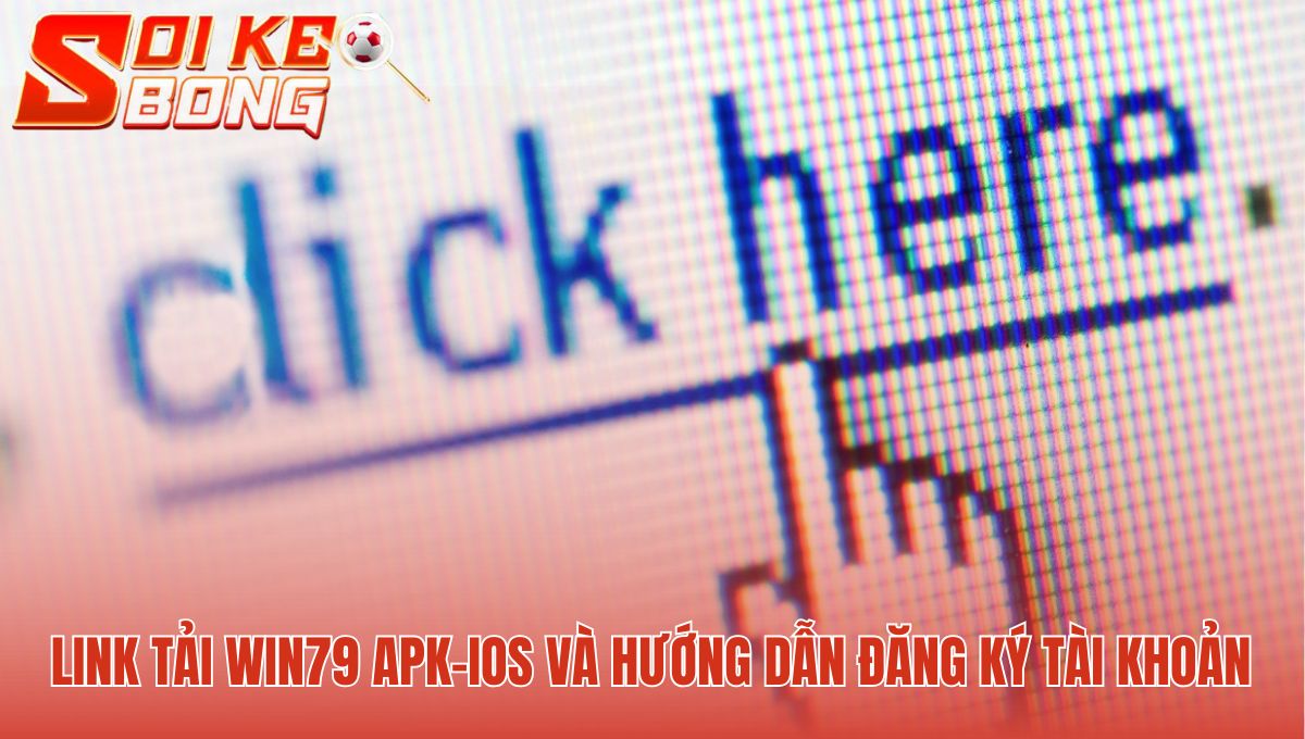 Tải Win79 APK IOS chính thức và đăng ký qua 4 bước đơn giản