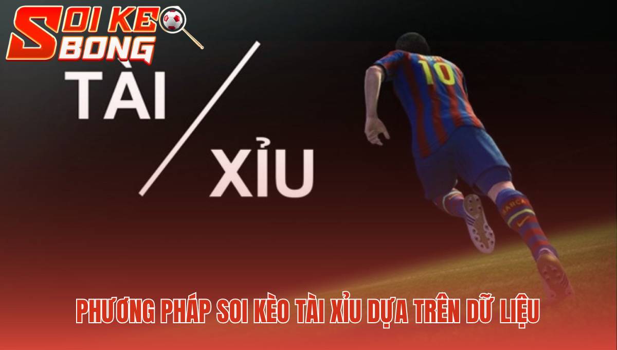 Cách Soi Kèo Tài Xỉu | Phân Tích Bàn Thắng Chuyên Sâu 2 Cách soi kèo tài xỉu dựa trên phân tích dữ liệu chuyên sâu