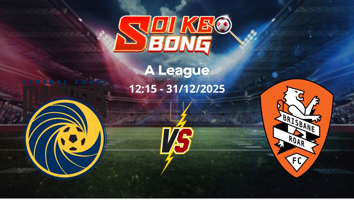 Soi kèo Central Coast vs Brisbane Roar