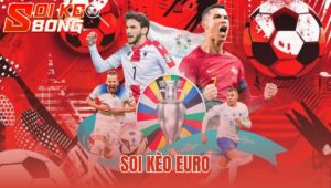 Soi Kèo Euro