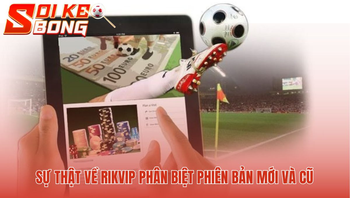 Rikvip 2025 | Soi Kèo Kiểm Chứng Uy Tín Và Hợp Pháp 1 Rikvip mới khác biệt hoàn toàn về pháp lý và nền tảng công nghệ