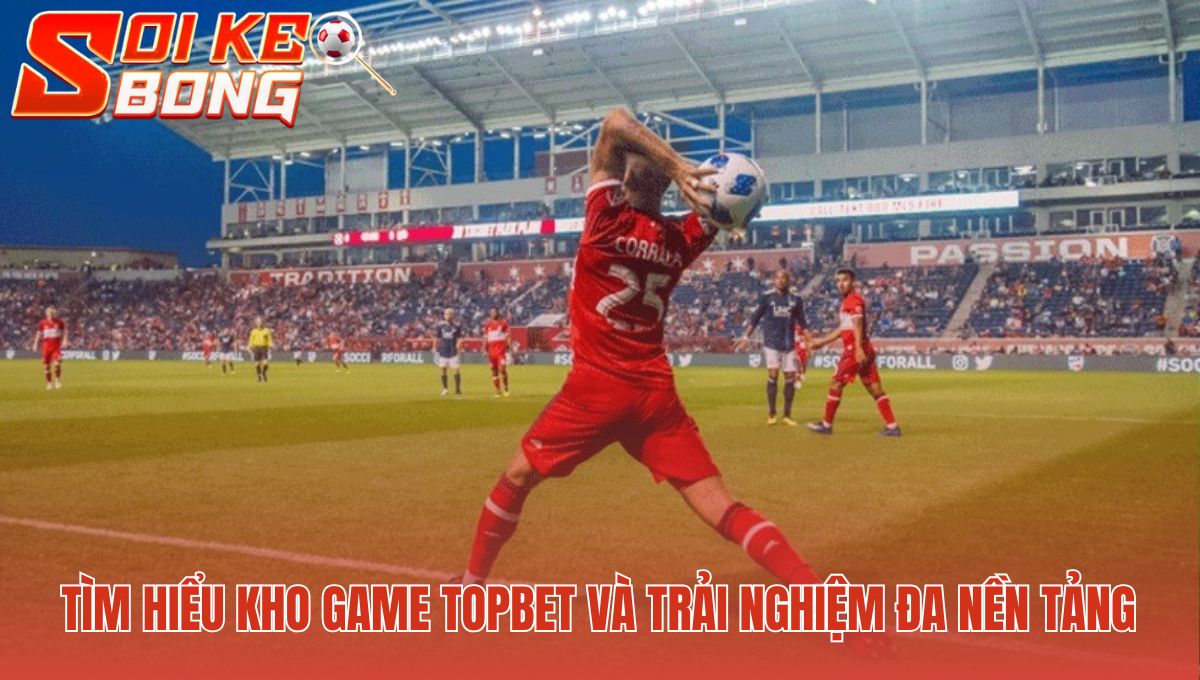 Kho game đa dạng sản phẩm cá cược cho mọi thiết bị