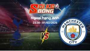 Soi kèo Tottenham vs Man City