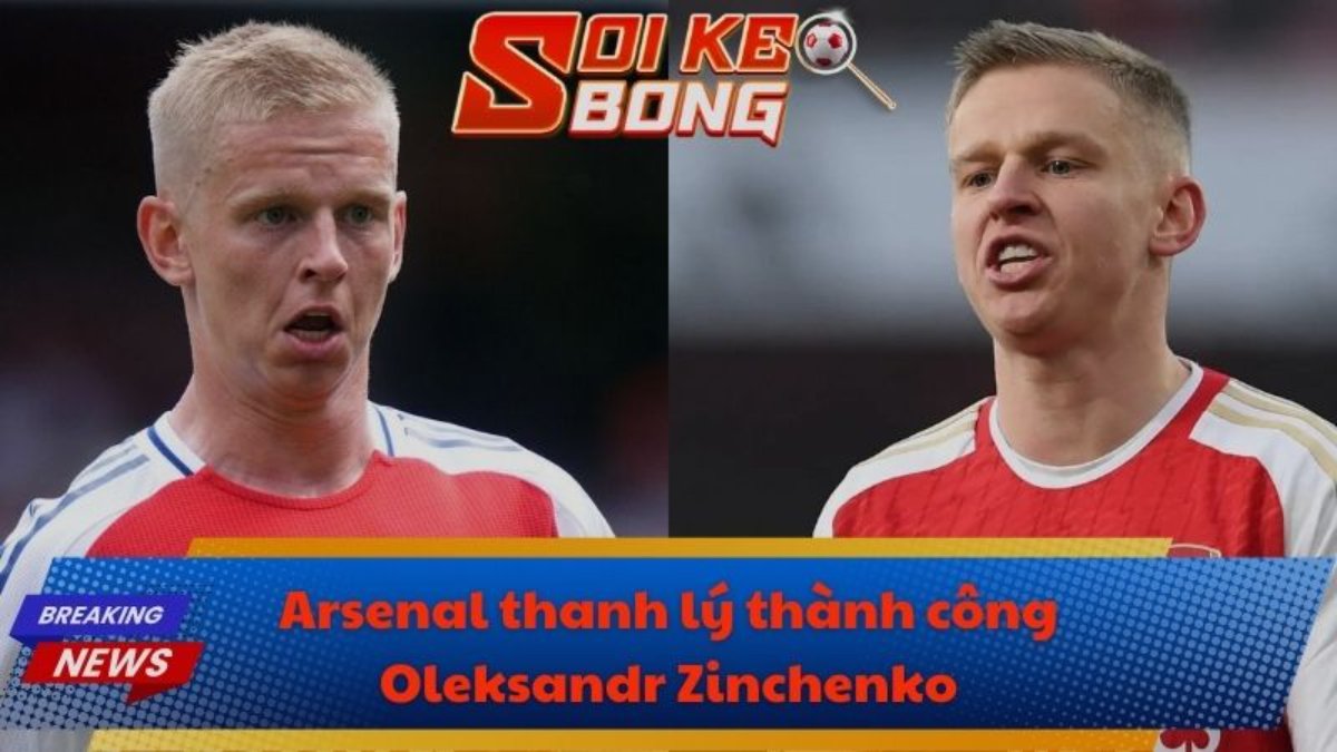Arsenal thanh lý thành công Oleksandr Zinchenko