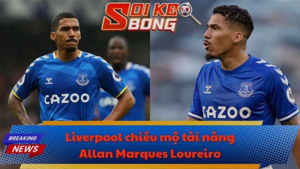 Liverpool chiêu mộ tài năng Allan Marques Loureiro