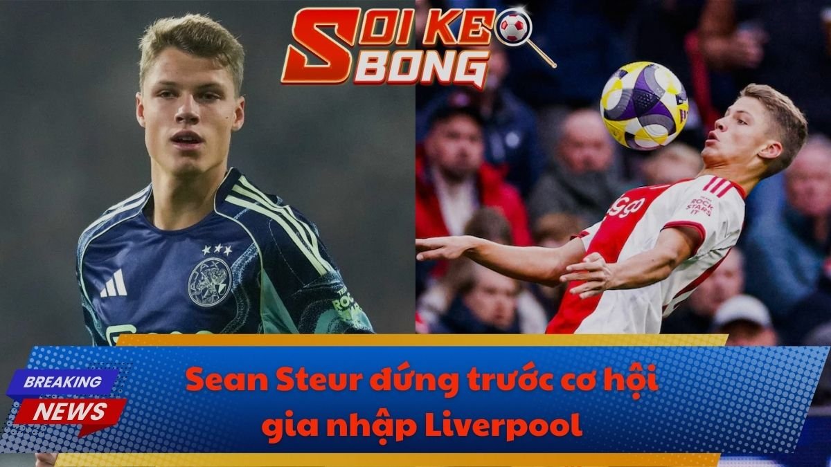 Sean Steur đứng trước cơ hội gia nhập Liverpool