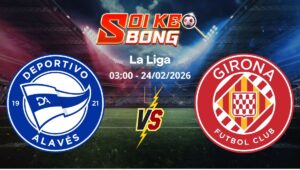 Soi kèo Alaves vs Girona
