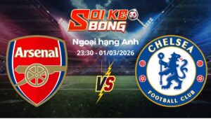 Soi kèo Arsenal vs Chelsea