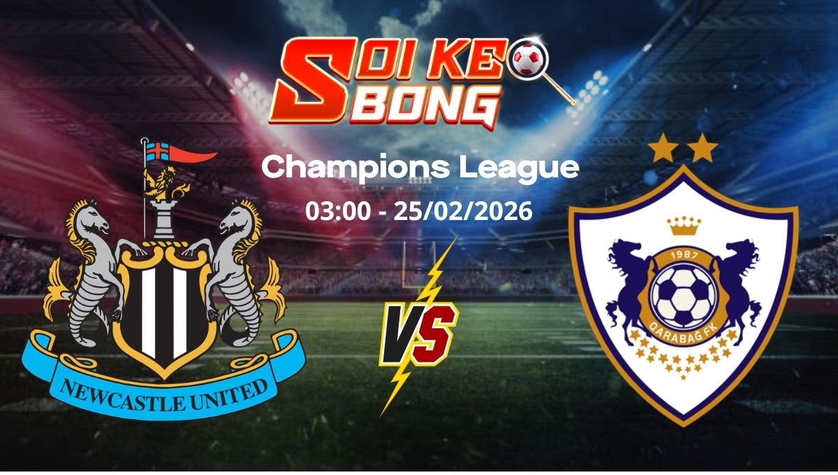 Soi kèo Newcastle vs Qarabag