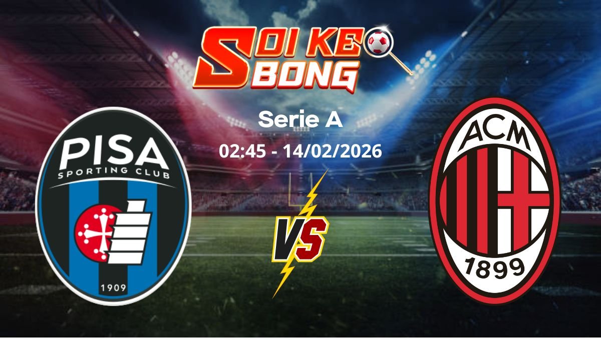 Soi kèo Pisa vs AC Milan ngày 14/02 | Serie A