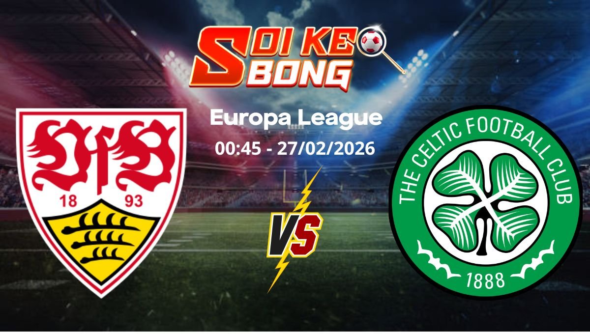 Soi kèo Stuttgart vs Celtic