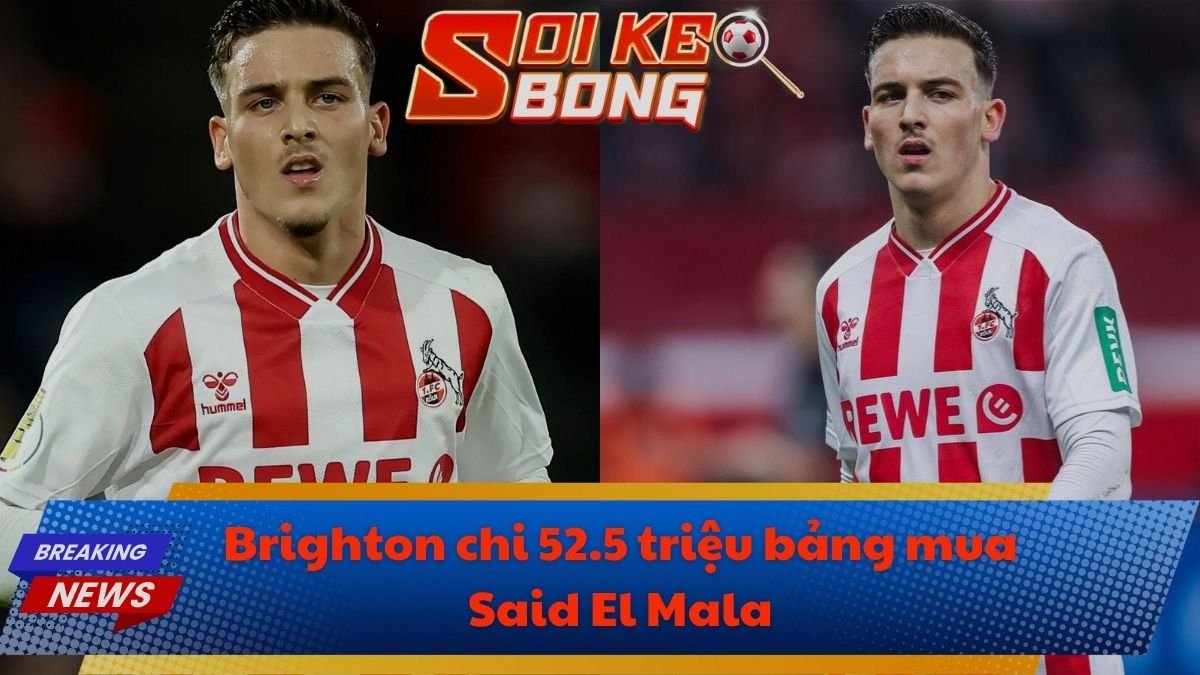 Brighton chi 52.5 triệu bảng mua Said El Mala
