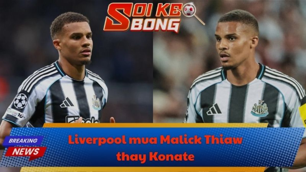Liverpool mua Malick Thiaw thay Konate