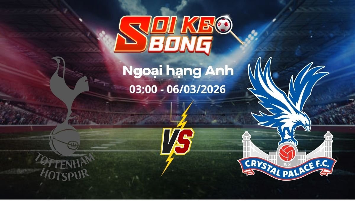 Soi kèo Tottenham vs Crystal Palace